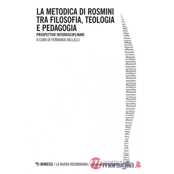 Metodica di Rosmini tra filosofia, teologia e pedagogia. Prospettive interdisciplinari (La)