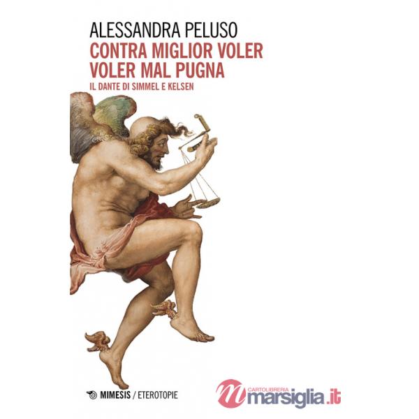 Contra miglior voler voler mal pugna. Il Dante di Simmel e Kelsen