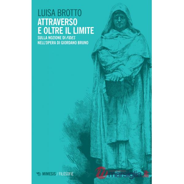 Attraverso e oltre il limite. Sulla nozione di Fides nell'opera di Giordano Bruno