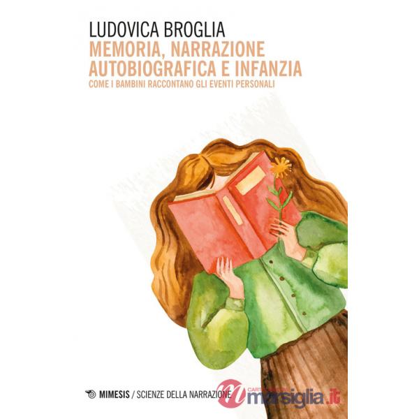 Memoria, narrazione autobiografica e infanzia. Come i bambini raccontano gli eventi personali