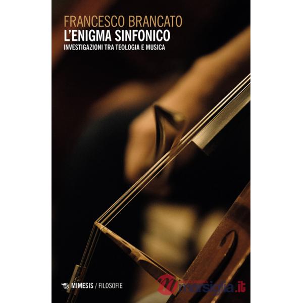 Enigma sinfonico. Investigazioni tra teologia e musica (L')