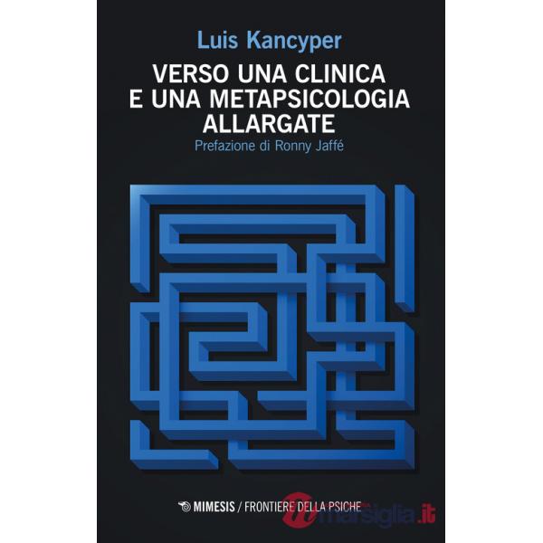 Verso una clinica e una metapsicologia allargate