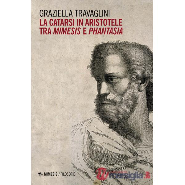 Catarsi in Aristotele tra mimesis e phantasia (La)
