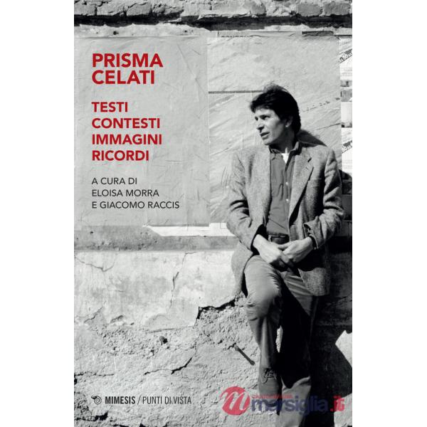 Prisma Celati. Testi, contesti, immagini, ricordi