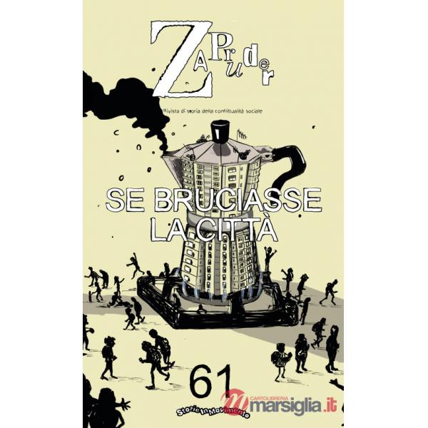 Zapruder. Rivista di storia della conflittualità sociale. Vol. 61: Se bruciasse la città