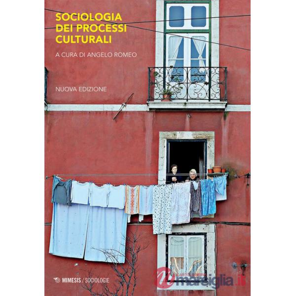 Sociologia dei processi culturali e comunicativi. Concetti e temi