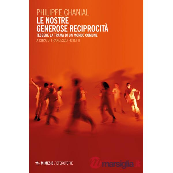 Nostre generose reciprocità. Tessere la trama di un mondo comune (Le)