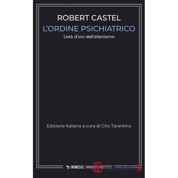 Ordine psichiatrico. L'età d'oro dell'alienismo (L')