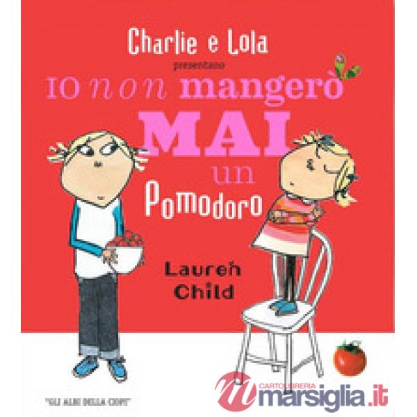 Io non mangerò mai un pomodoro