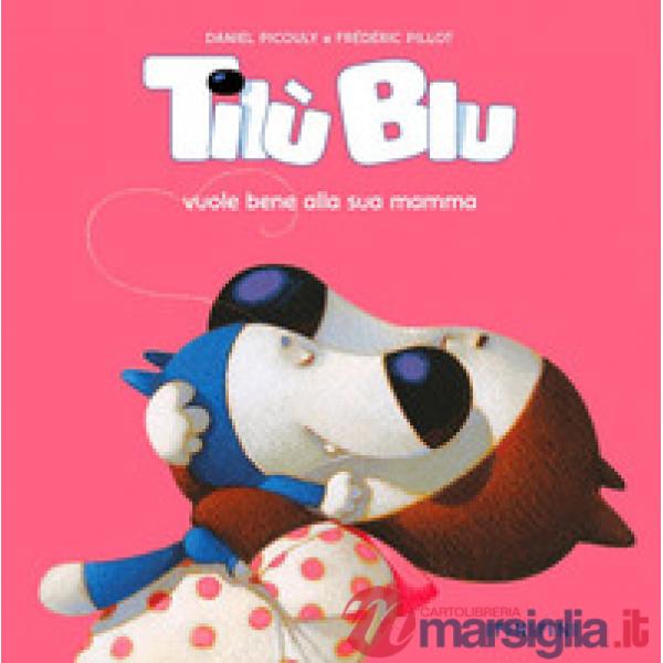 Tilù Blu vuole bene alla sua mamma