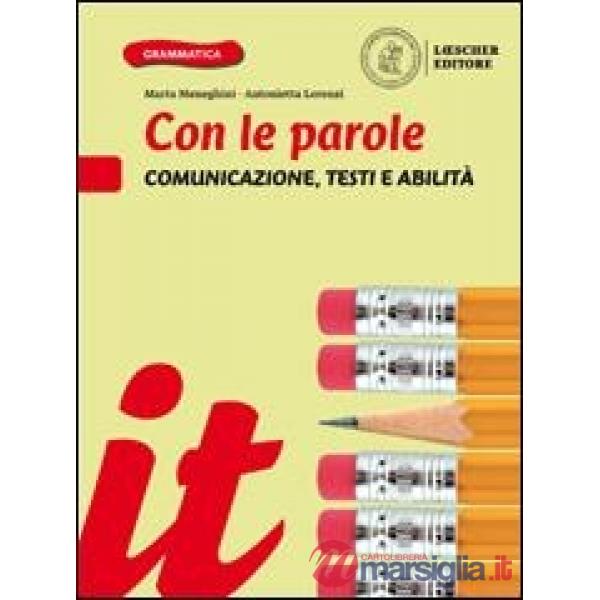 CON LE PAROLE COMUNICAZIONE, TESTI E ABILITA E-BOOK