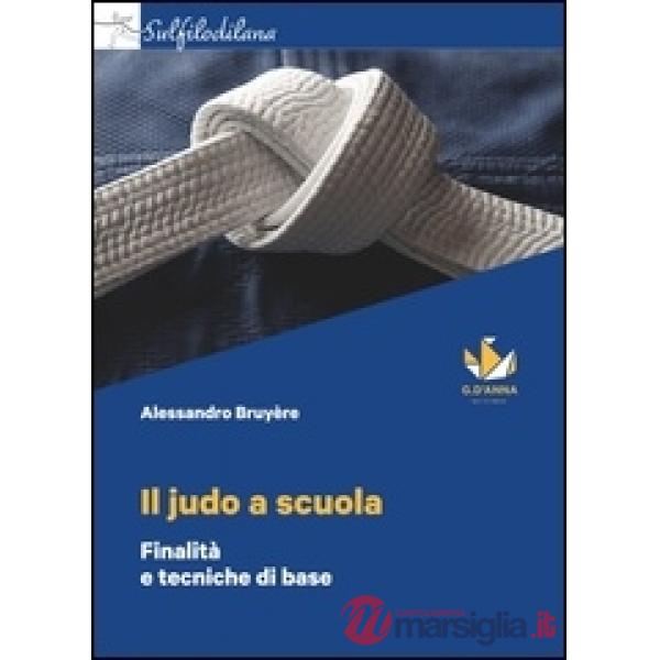 IL JUDO A SCUOLA: FINALITA E TECNICHE DI BASE