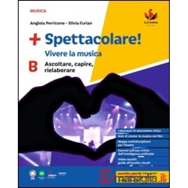 PIU' SPETTACOLARE VOL. B ASCOLTARE, CAPIRE, RIELABORARE