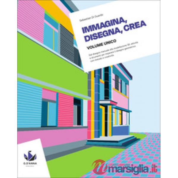 IMMAGINA, DISEGNA, CREA VOL.UNICO