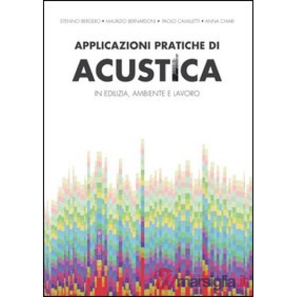 Applicazioni pratiche di acustica in edilizia, ambiente e lavoro