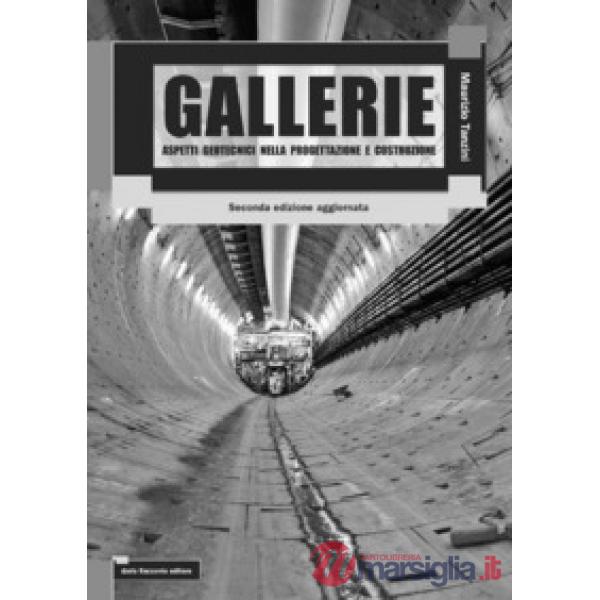 Gallerie. Aspetti geotecnici nella progettazione e costruzione