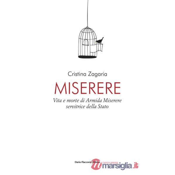 Miserere. Vita e morte di Armida Miserere, servitrice dello stato