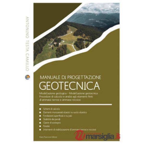 Manuale di progettazione geotecnica. Modellazione geologica. Modellazione geotecnica. Procedure di calcolo e analisi agli elemen