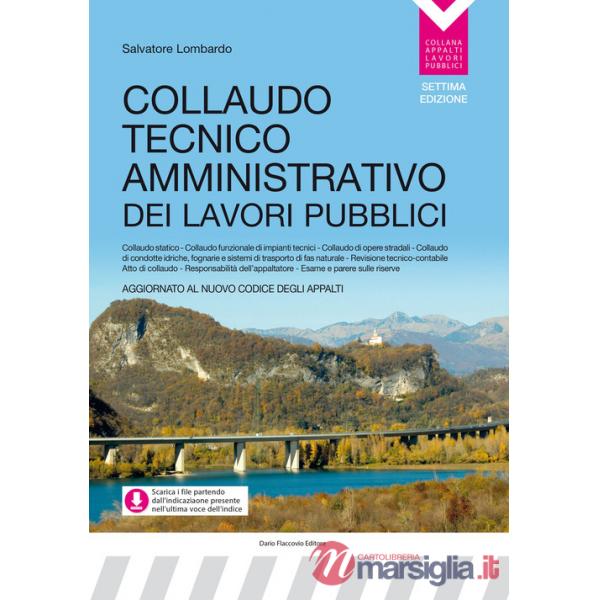 Collaudo tecnico amministrativo dei lavori pubblici. Aggiornato al nuovo codice degli appalti