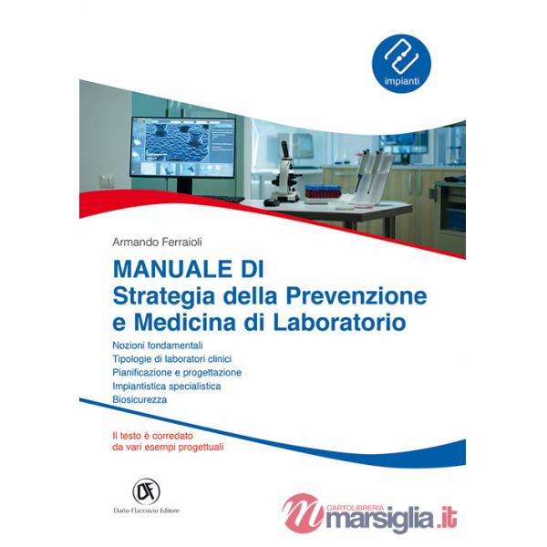 Manuale di strategia della prevenzione e medicina di laboratorio. Nozioni fondamentali, tipologie di laboratori clinici, pianifi