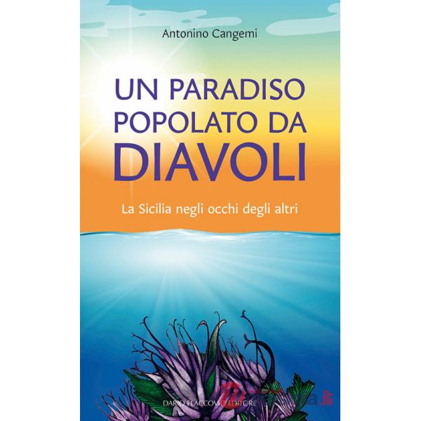Un paradiso popolato da diavoli. La Sicilia negli occhi degli altri