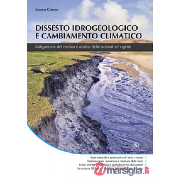 Dissesto idrogeologico e cambiamento climatico. Mitigazione del rischio e analisi delle normative vigenti