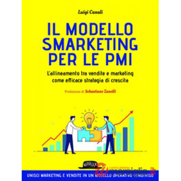 Il modello smarketing per le PMI. L'allineamento tra vendite e marketing come efficace strategia di crescita
