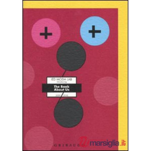 Ied moda lab introducing the book about us. 2009-2010. Ediz. italiana e inglese
