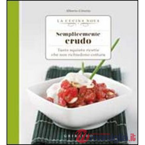 Semplicemente crudo. Tante sane ricette che non richiedono cottura