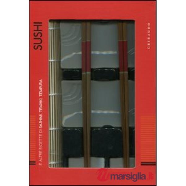Sushi. E altre ricette di sashimi, temaki, tempura. Con gadget