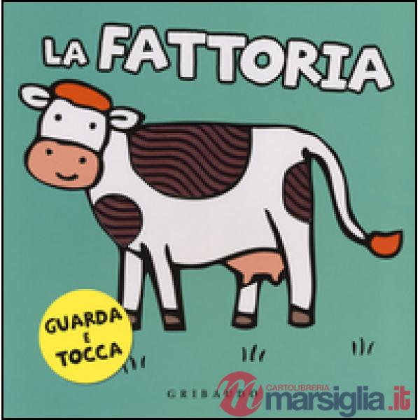Fattoria. Guarda e tocca (La)