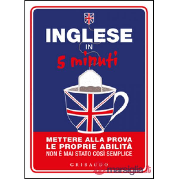 Inglese in 5 minuti. Mettere alla prova le proprie abilità non è mai stato così 