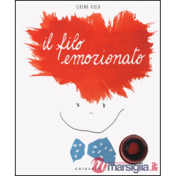 Filo emozionato. I libri con il filo. Ediz. illustrata (Il)