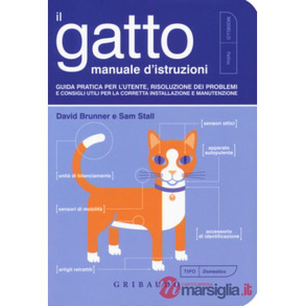 Gatto, manuale d'istruzioni. Guida pratica per l'utente, risoluzione dei problemi e consigli utili per la corretta installazione