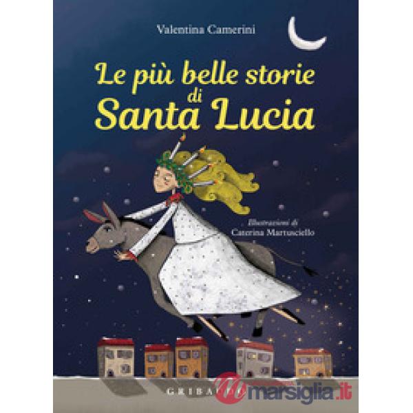 Più belle storie di Santa Lucia. Ediz. a colori (Le)