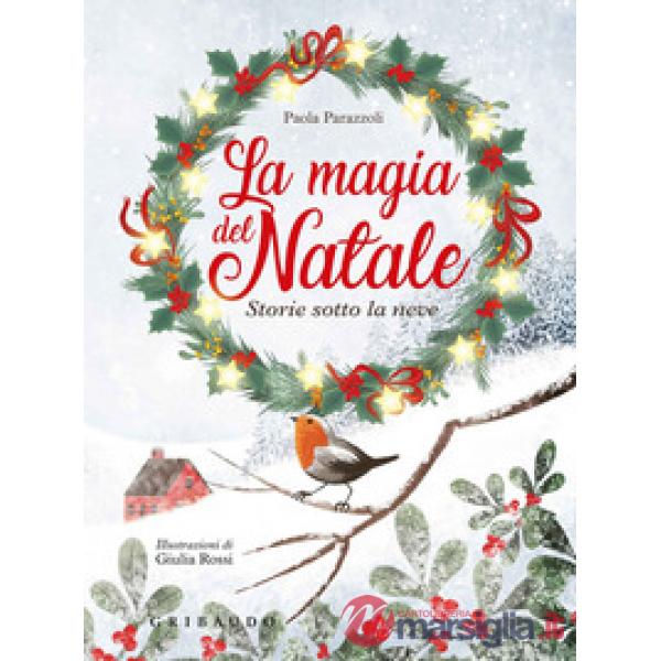Magia del natale. Storie sotto la neve. Ediz. a colori. Ediz. plastificata (La)