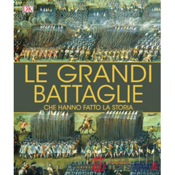 Grandi battaglie che hanno fatto la storia (Le)