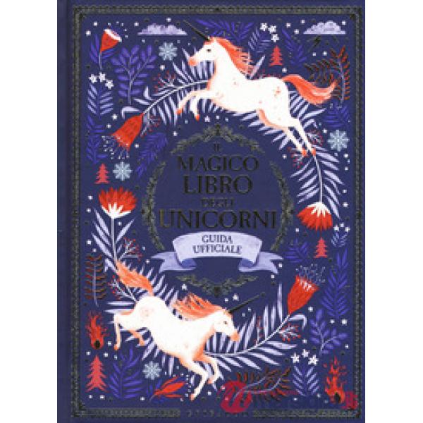 Magico libro degli unicorni. Guida ufficiale (Il)