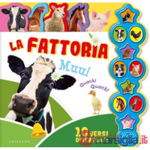 Fattoria. Libro sonoro. Ediz. a colori (La)