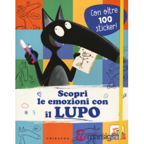 Scopri le emozioni con il lupo. Amico lupo. Con adesivi. Ediz. a colori