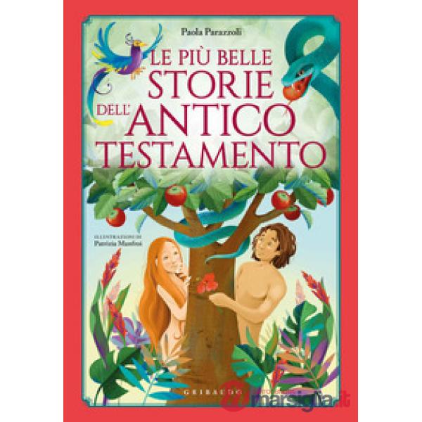 Più belle storie dell'Antico Testamento. Ediz. a colori (Le)