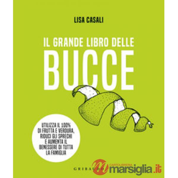 Grande libro delle bucce. Ediz. illustrata (Il)
