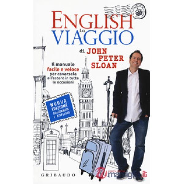 English in viaggio. Il manuale facile e veloce per cavarsela all'estero in tutte le occasioni. Nuova ediz. Con Contenuto digital