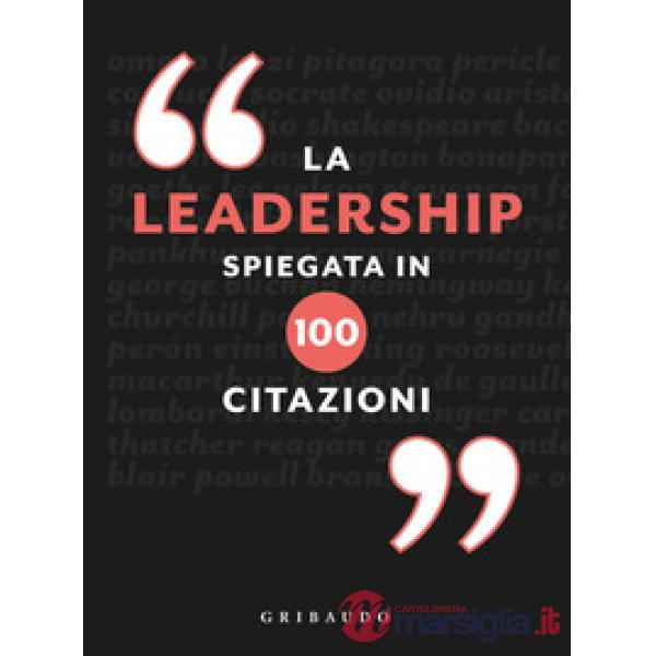 Leadership spiegata in 100 citazioni (La)