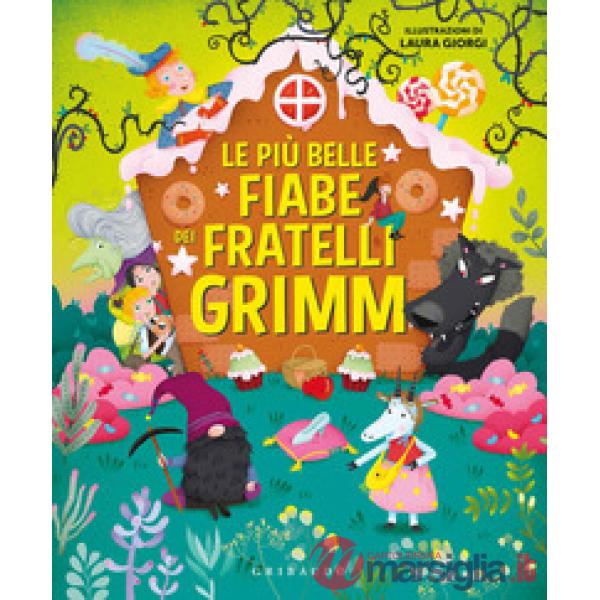 Più belle fiabe dei fratelli Grimm. Ediz. a colori (Le)