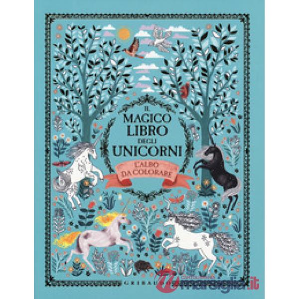 Magico libro degli unicorni. L'albo da colorare. Ediz. illustrata (Il)