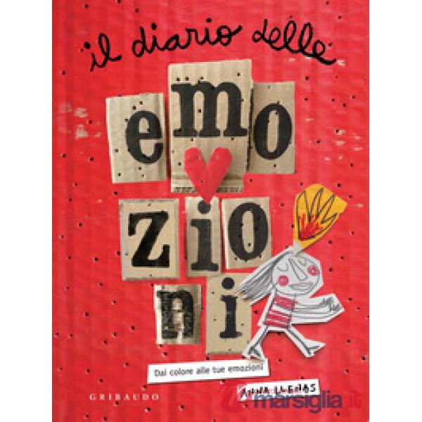 Diario delle emozioni. Dai colore alle tue emozioni. Ediz. a colori (Il)