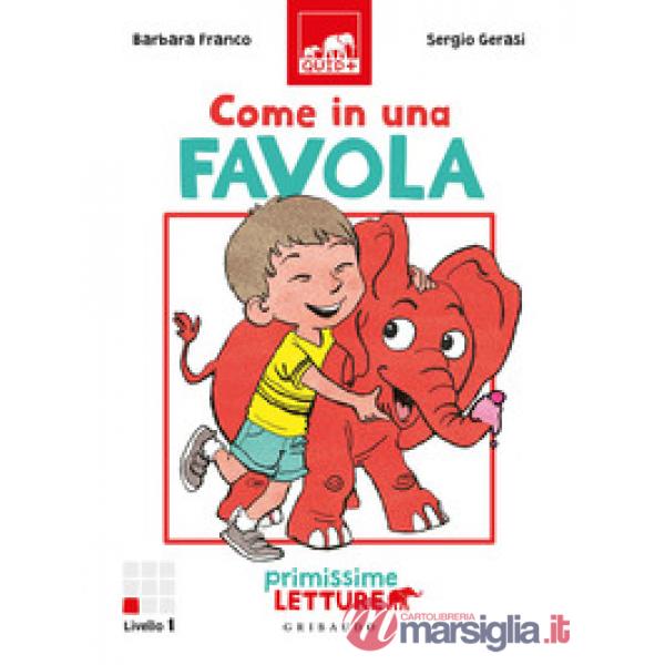 Come in una favola. Primissime letture. Livello 1. Ediz. a colori