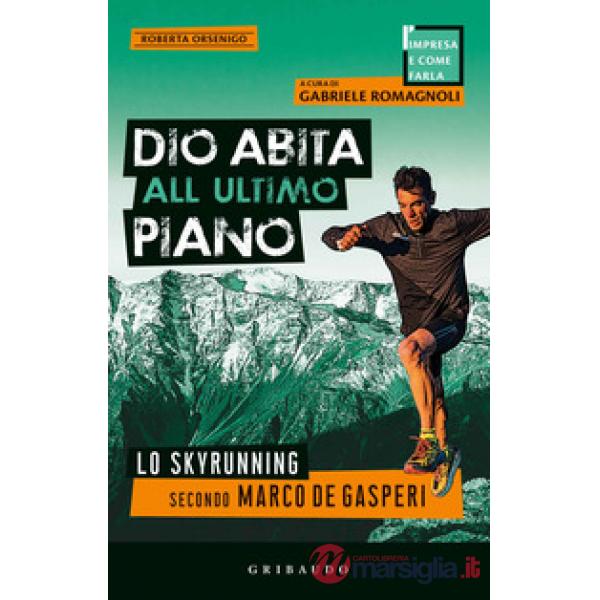 Dio abita all'ultimo piano. Lo skyrunning secondo Marco De Gasperi