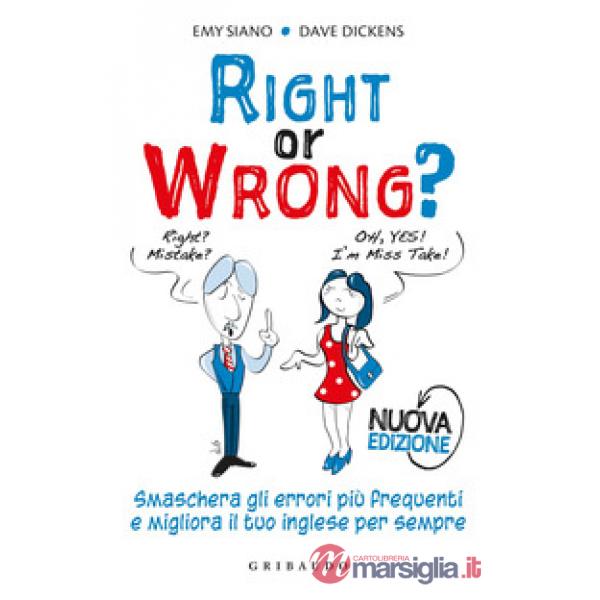 Right or wrong? Smaschera gli errori più frequenti e migliora il tuo inglese per sempre. Nuova ediz.